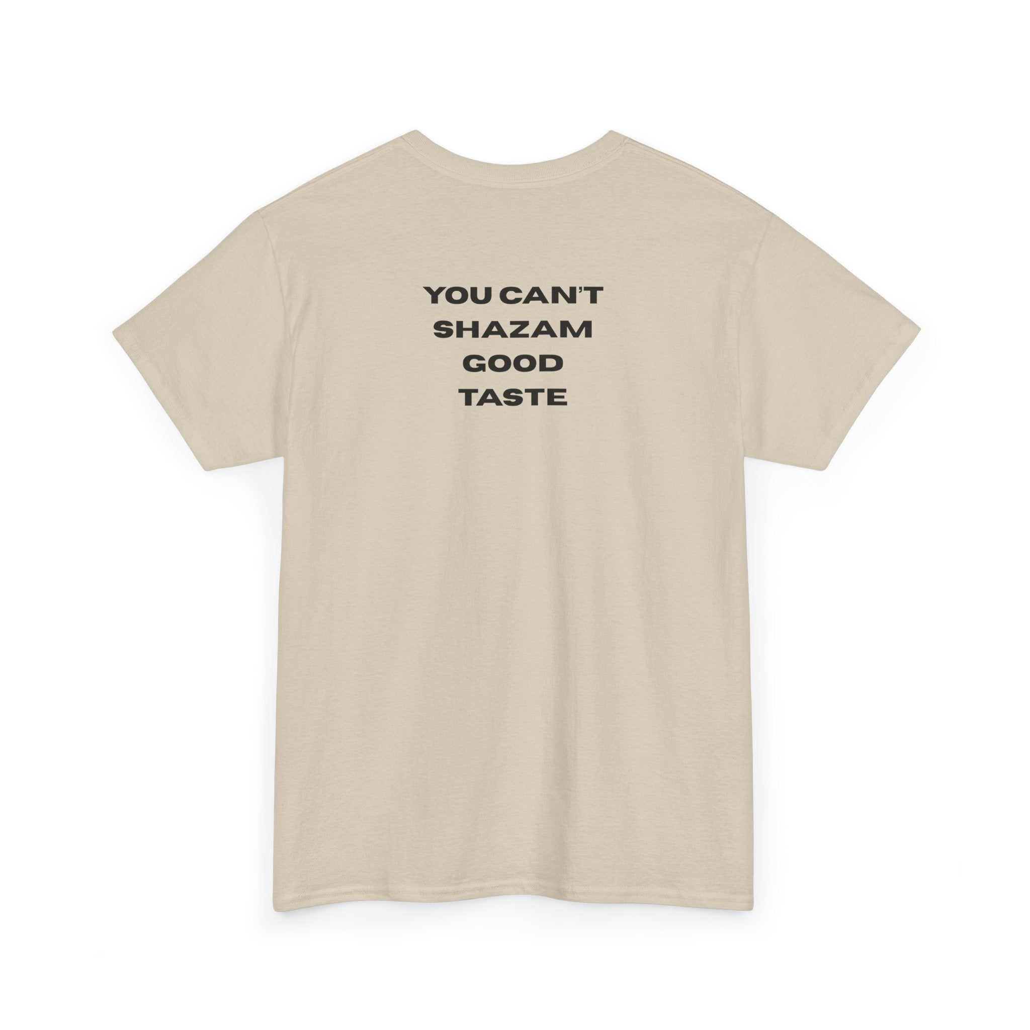 You Can't Shazam Good Taste Tee. T-Shirt