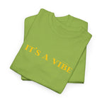 "It’s A Vibe" T-Shirt