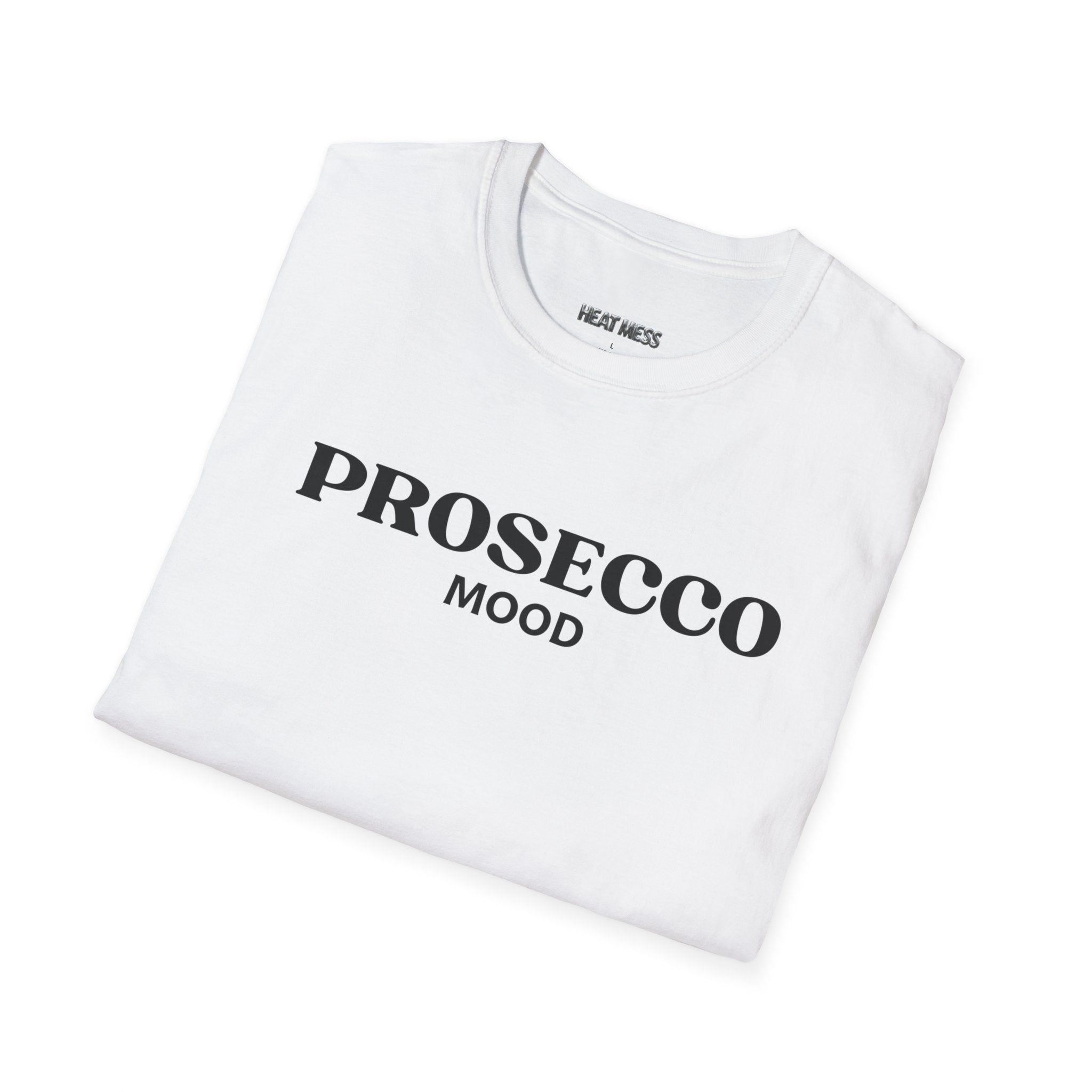 Prosecco Mood T-Shirt - Heat Mess