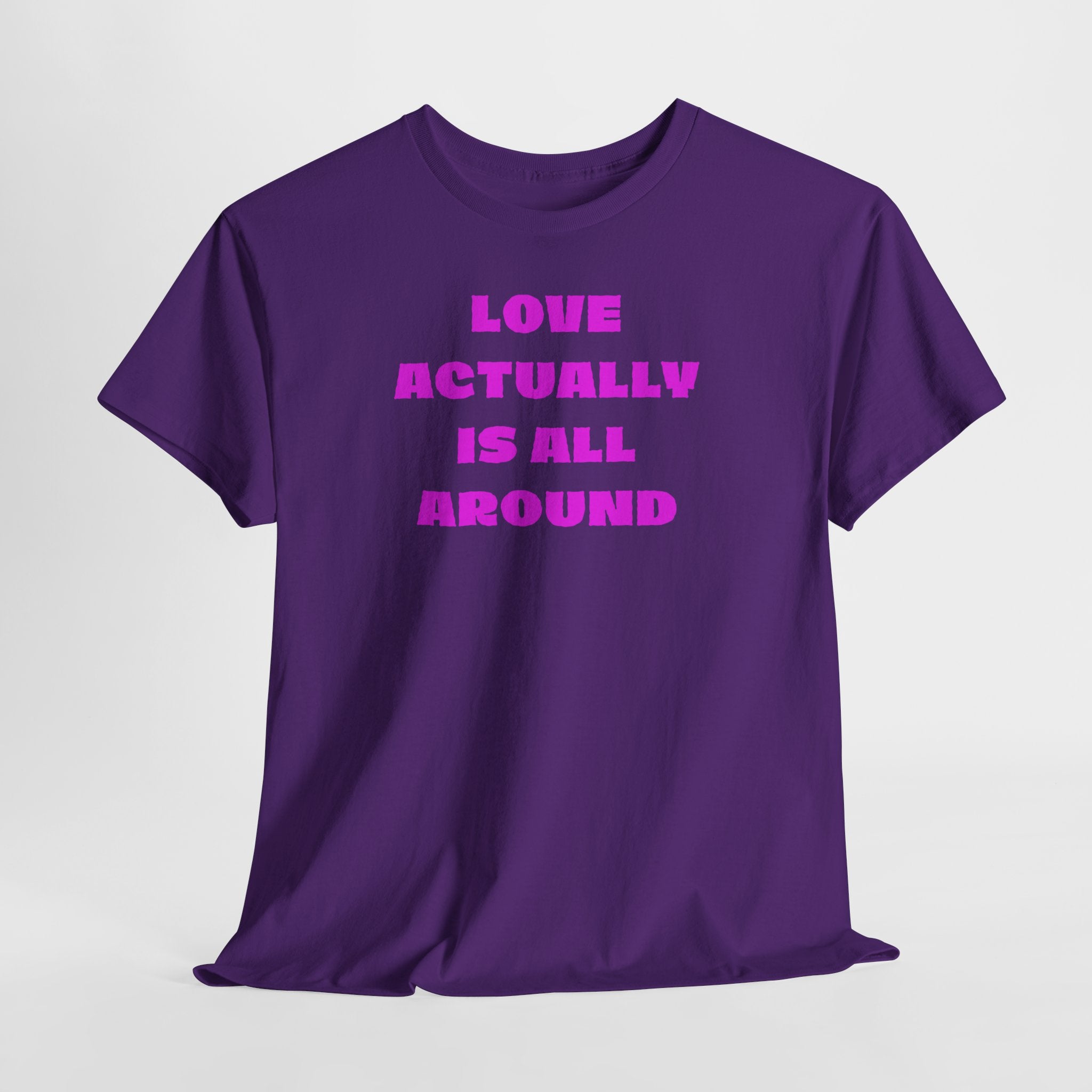 Love Actually Is All Around T-Shirt