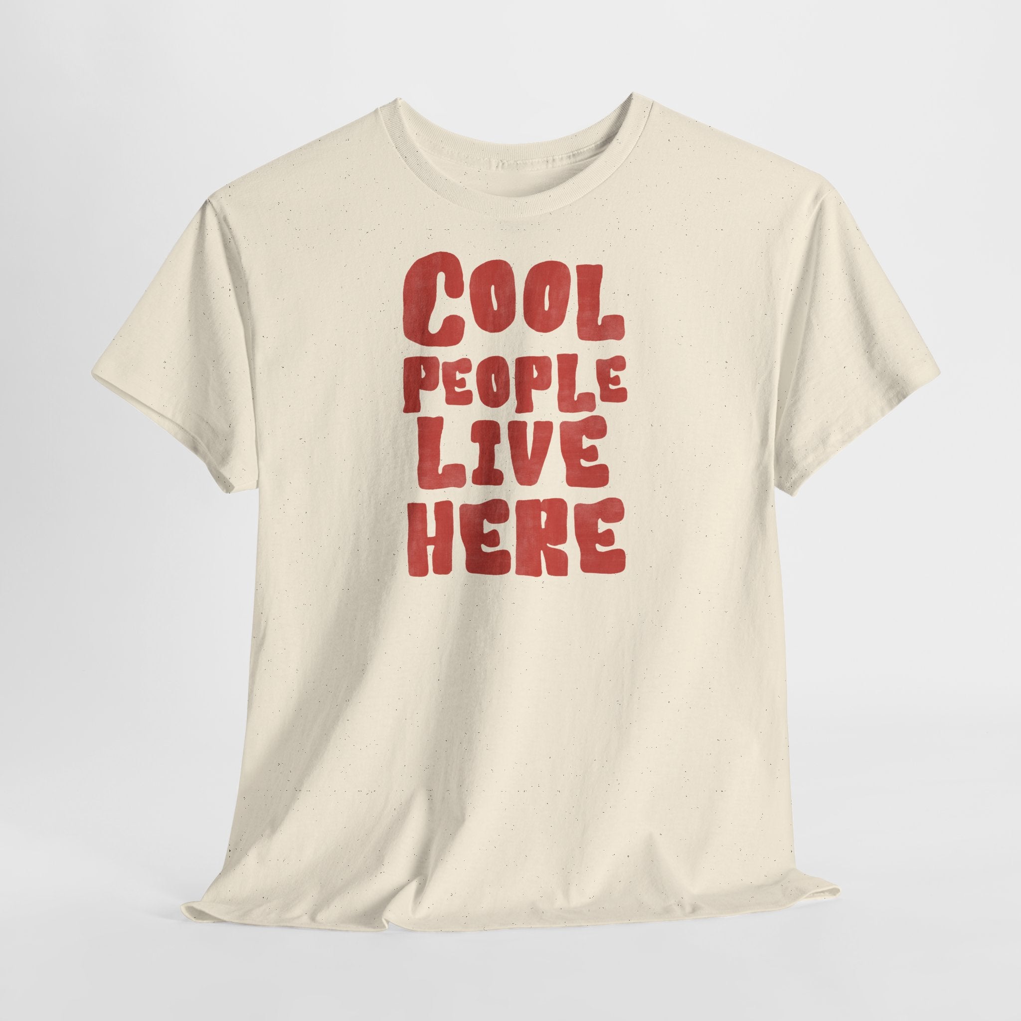 Cool People Live Here T-Shirt - Heat Mess
