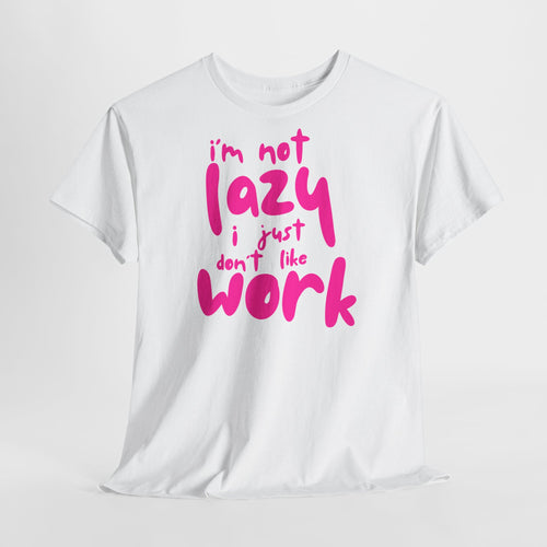 "I'm Not Lazy" T-Shirt - Heat Mess