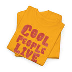 Cool People Live Here T-Shirt - Heat Mess