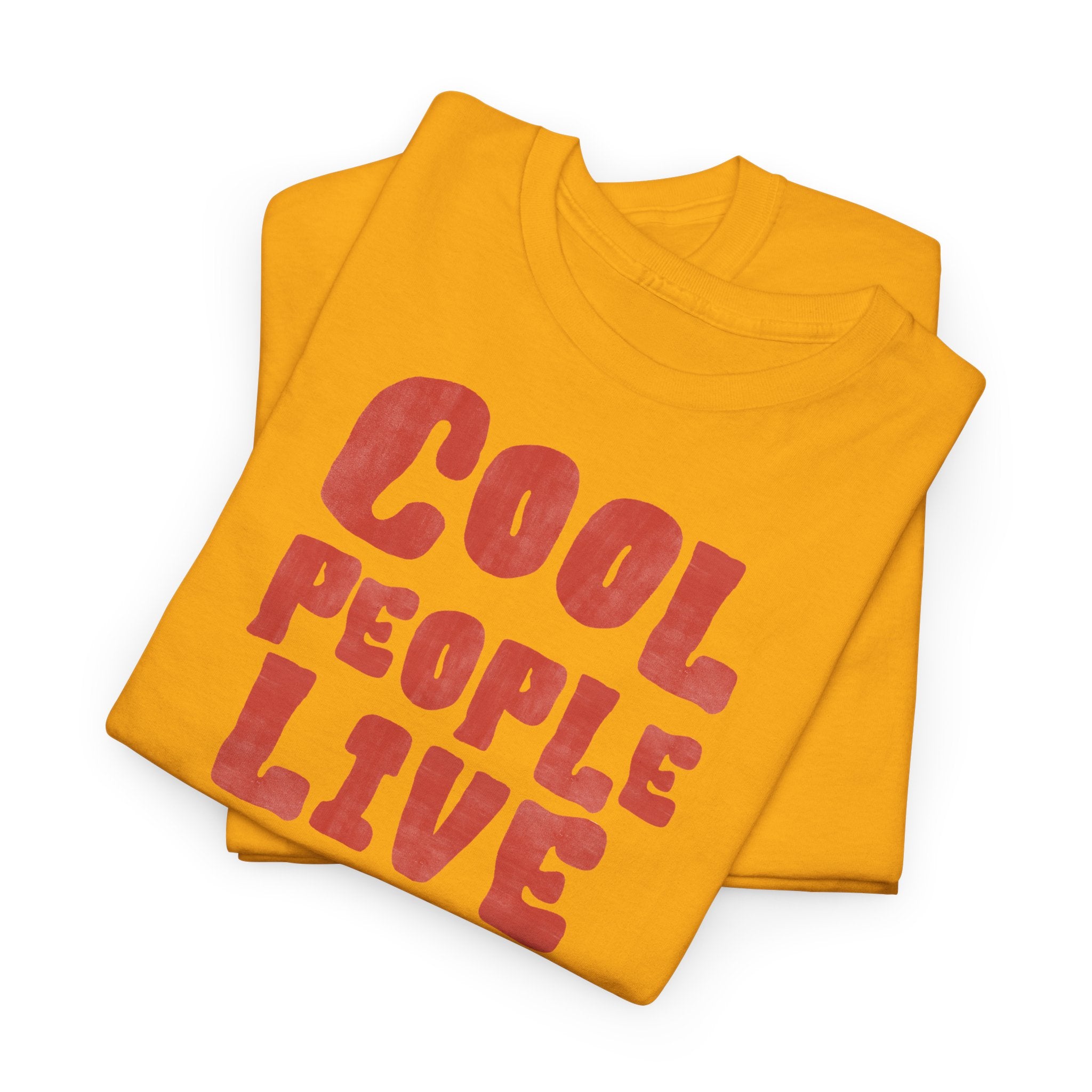 Cool People Live Here T-Shirt - Heat Mess