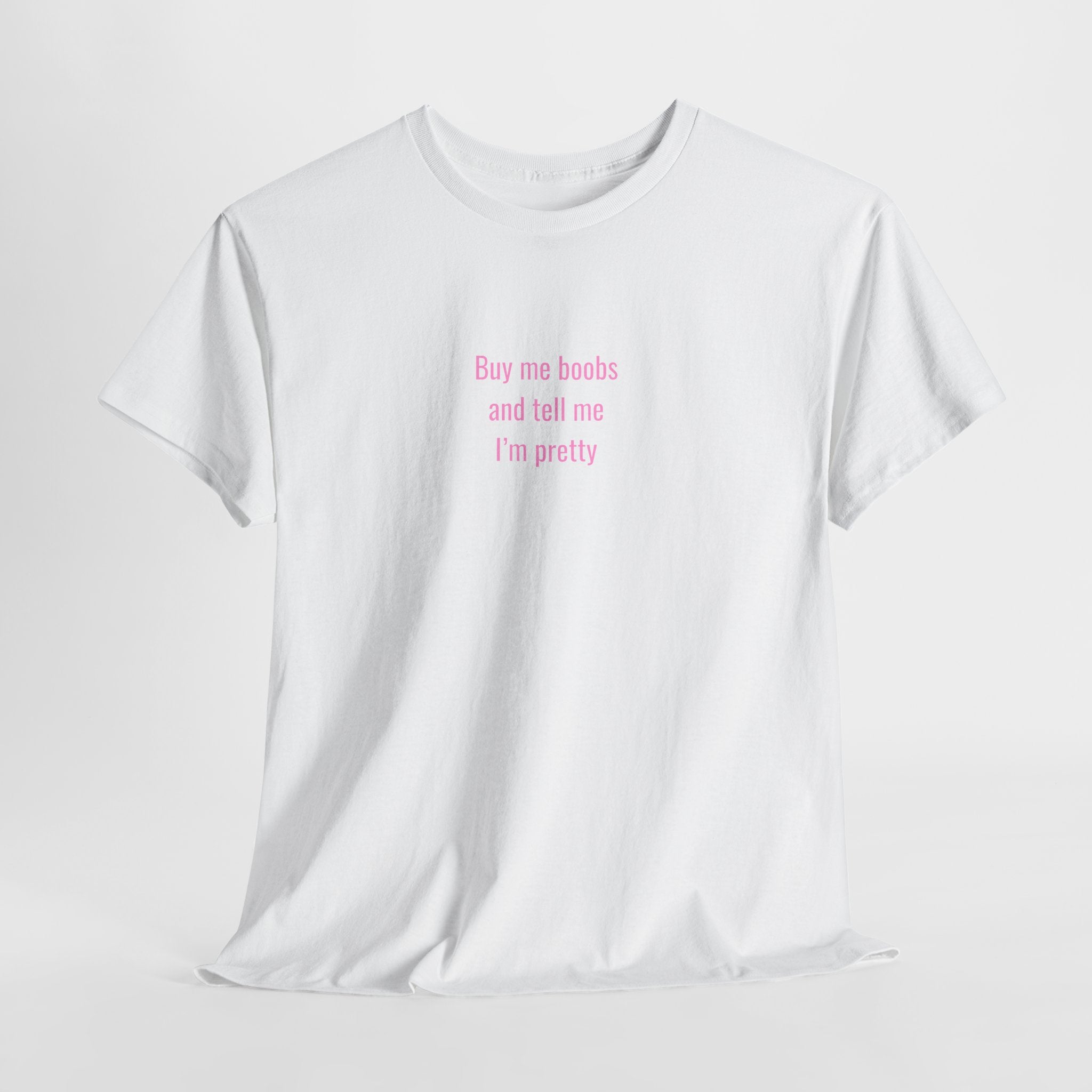 "... and Tell Me I’m Pretty"  T‑Shirt