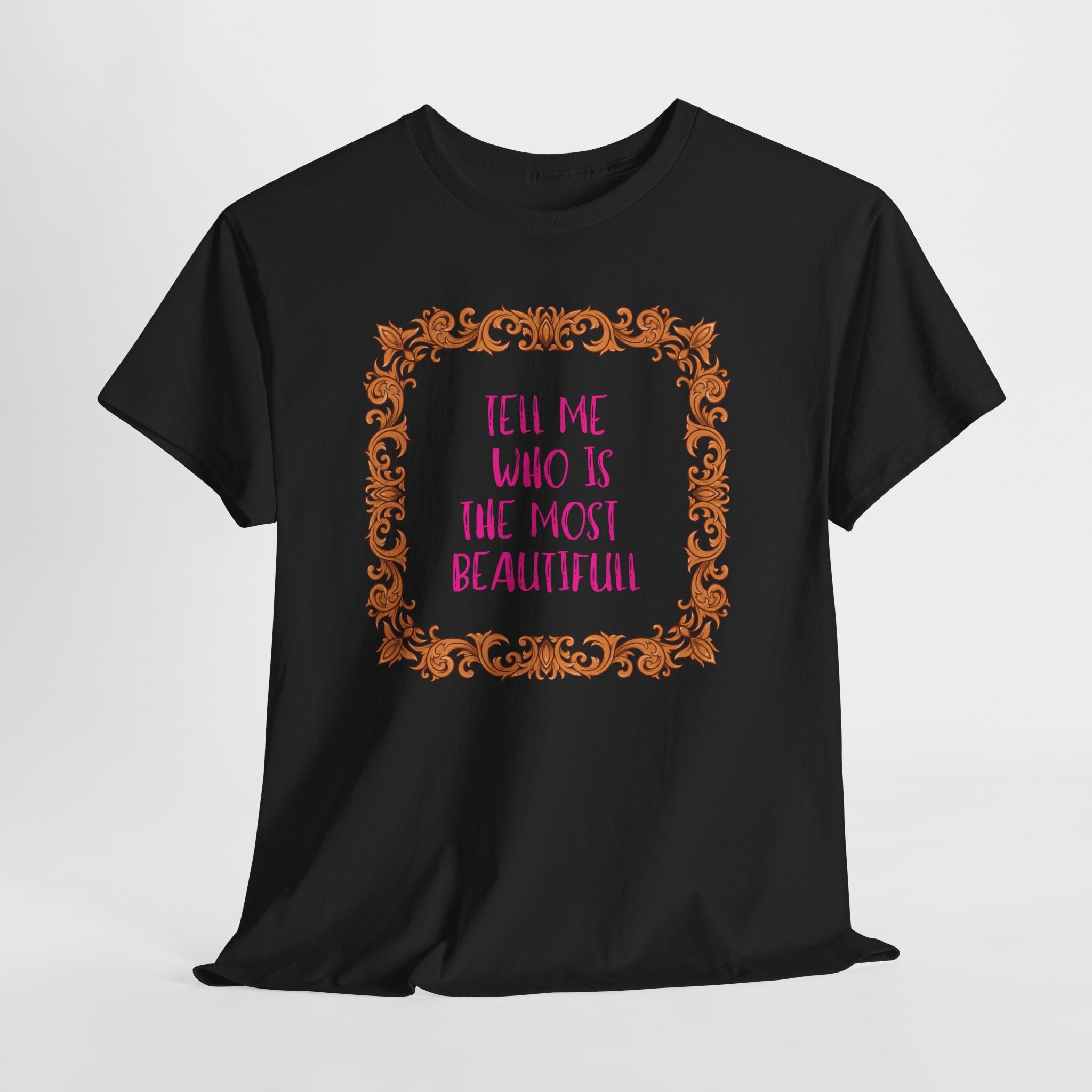 Who Is The Most Beautiful T'Shirt - Heat Mess
