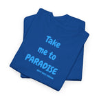 Take Me to Paradise T-Shirt