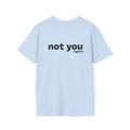 Not You Again T-Shirt - Heat Mess