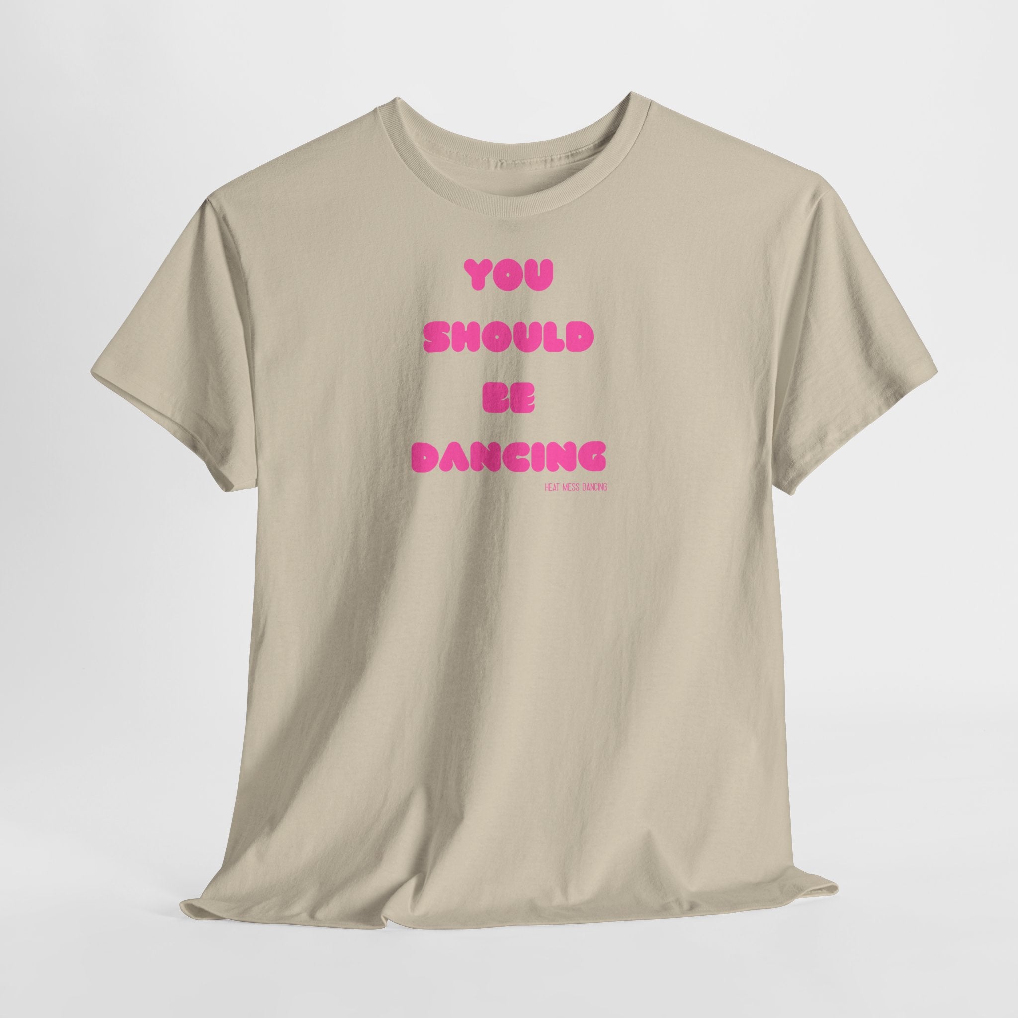 You Should Be Dancing T‑Shirt