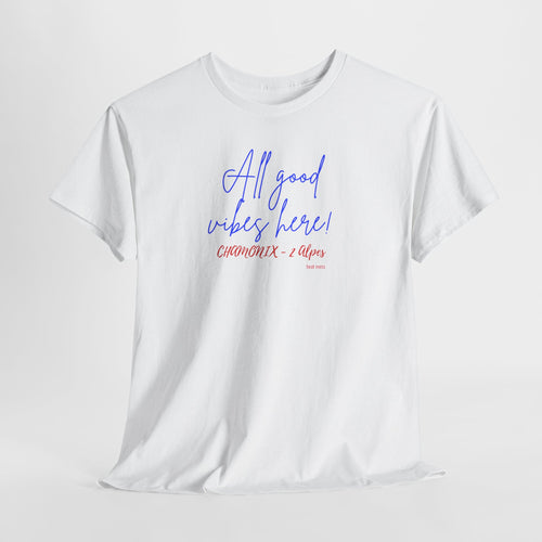 All Good Vibes Here T-Shirt - Heat Mess