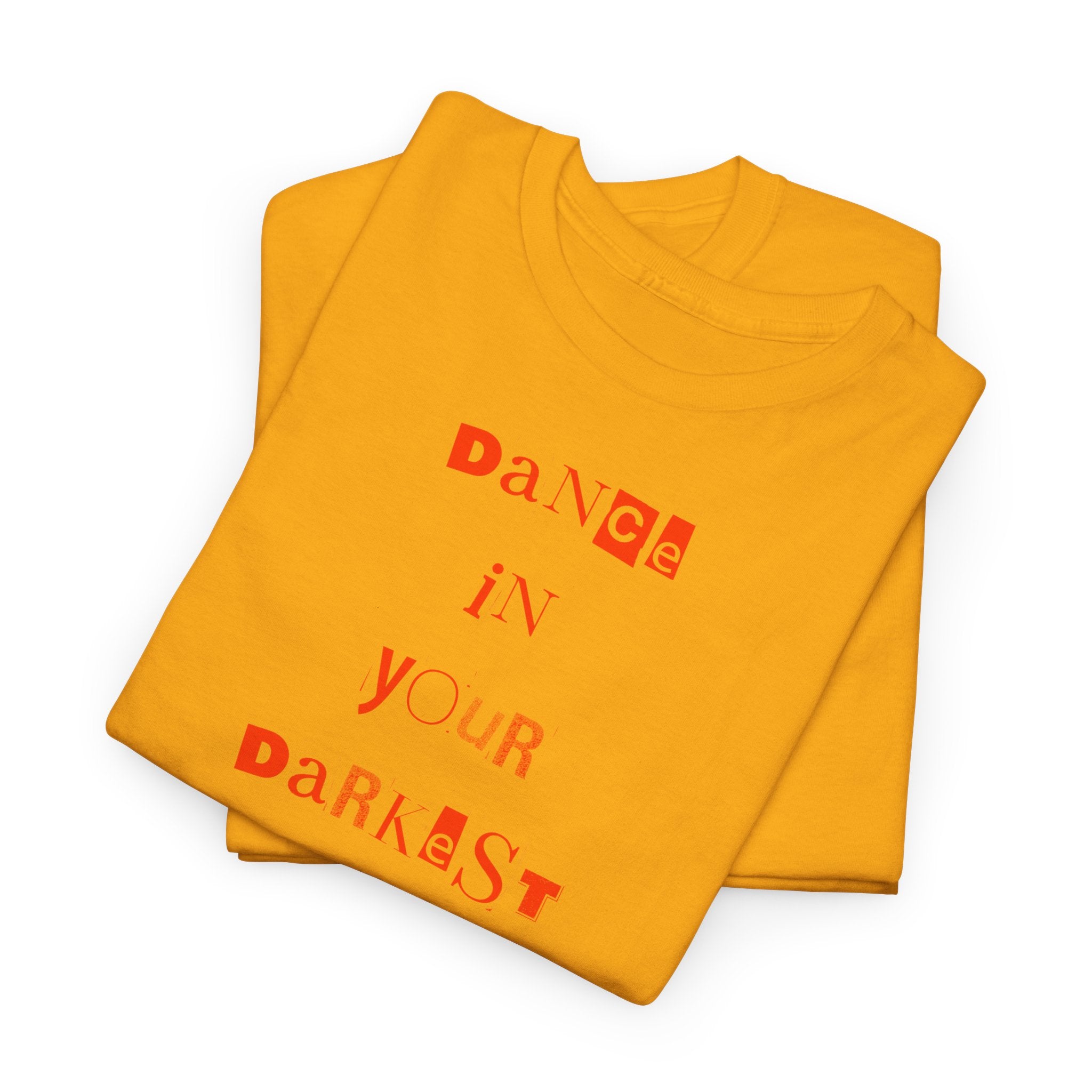 Dance in Your Darkest Moments T-Shirt