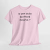 Boyfriend material T-Shirt
