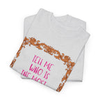 Who Is The Most Beautiful T'Shirt - Heat Mess