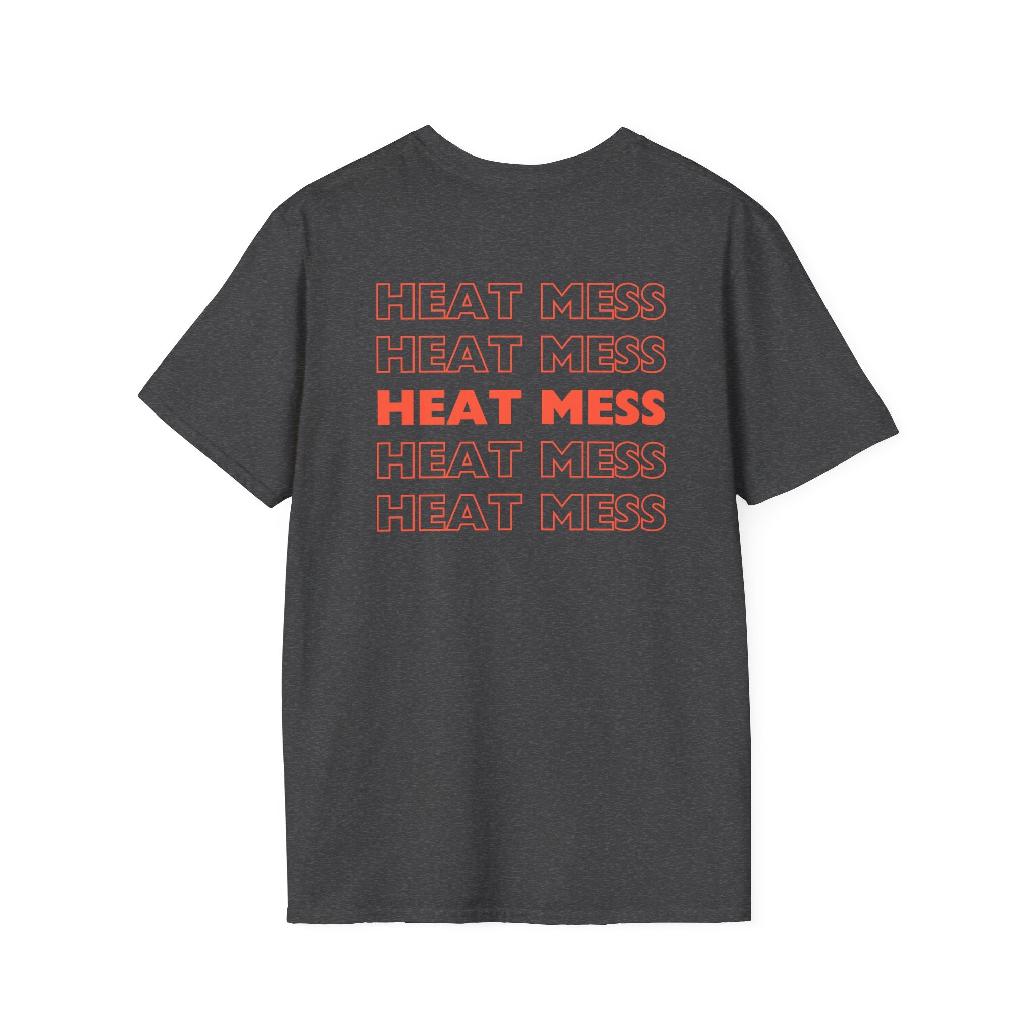 Heat Mess T-Shirt - Heat Mess