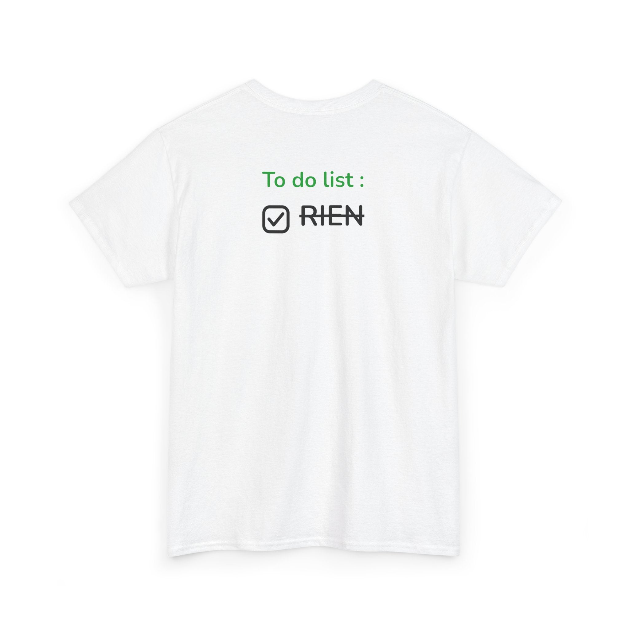 "To do list: RIEN" T-Shirt - Heat Mess