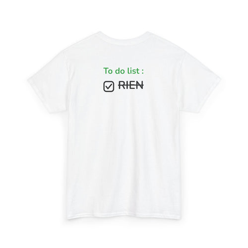 "To do list: RIEN" T-Shirt - Heat Mess