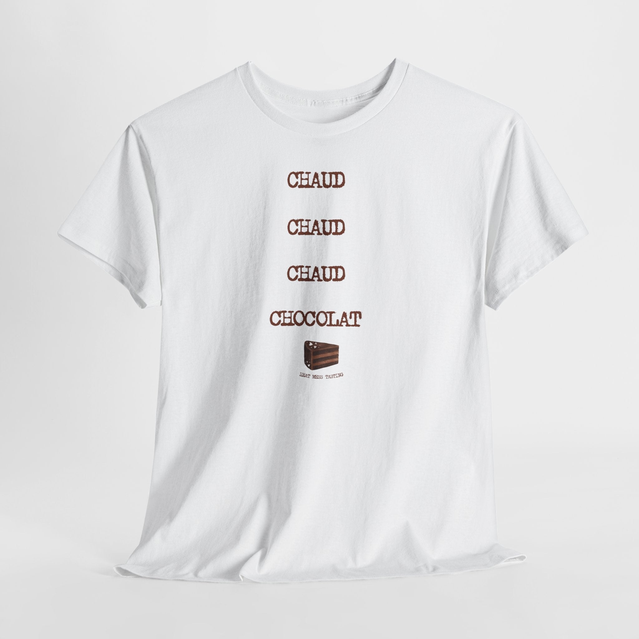 "Chaud Chaud Chaud Chocolat" T-Shirt - Heat Mess