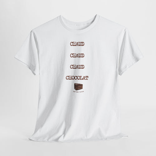 "Chaud Chaud Chaud Chocolat" T-Shirt - Heat Mess