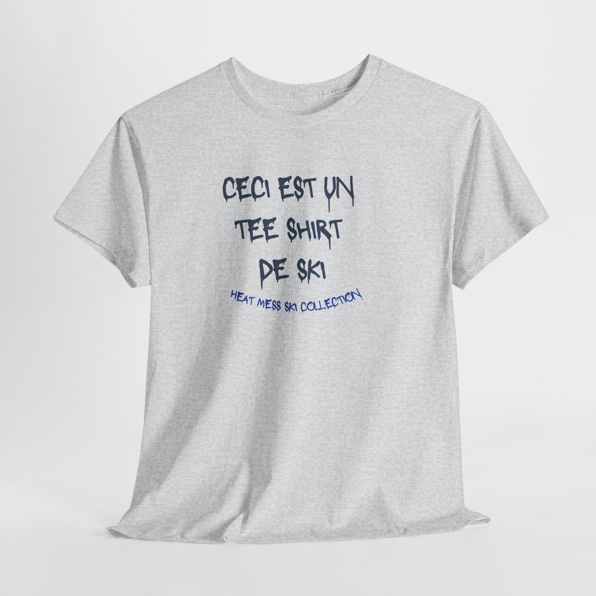 “Ceci est un Tee Shirt de Ski” T-Shirt - Heat Mess