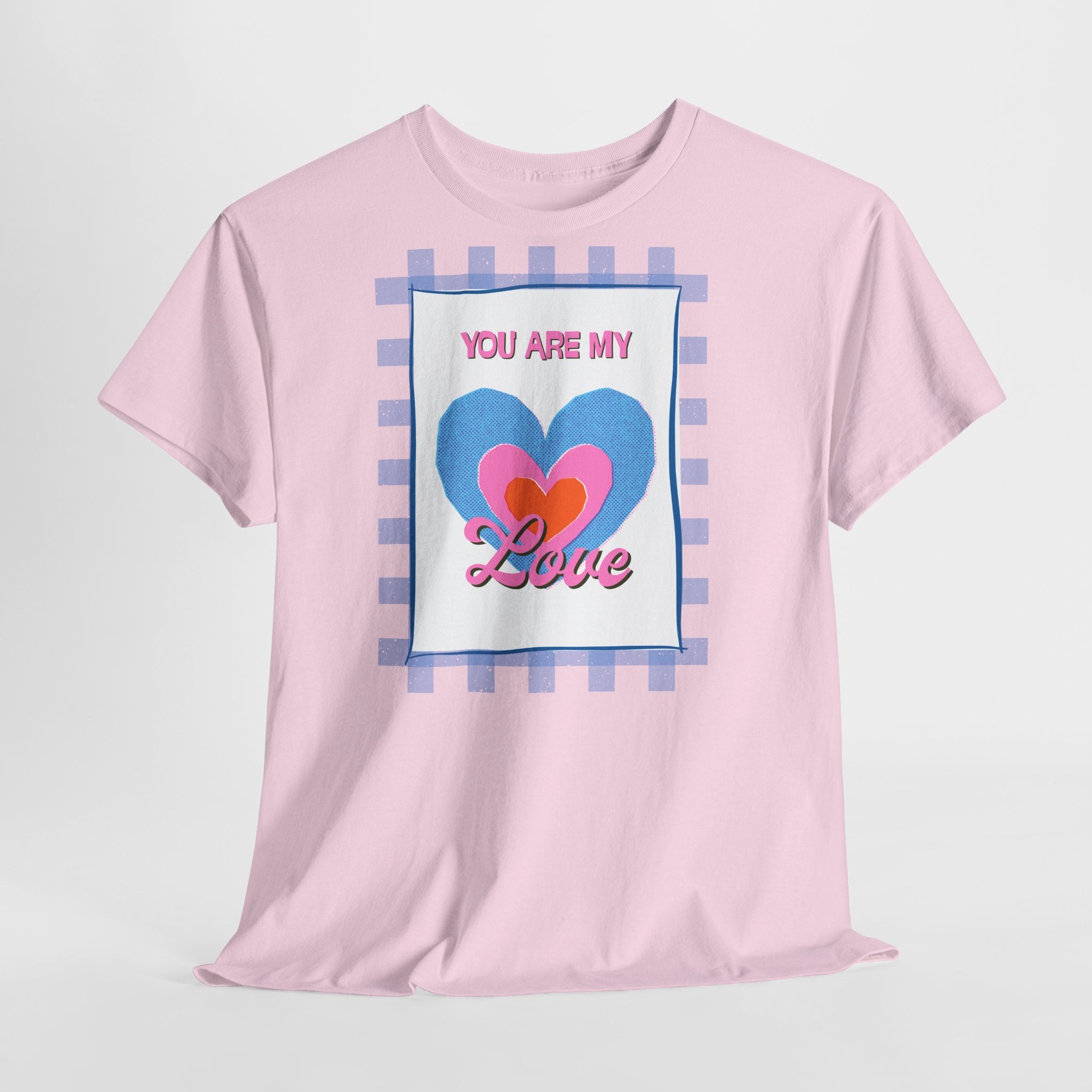 You Are My Love T‑Shirt - Heat Mess