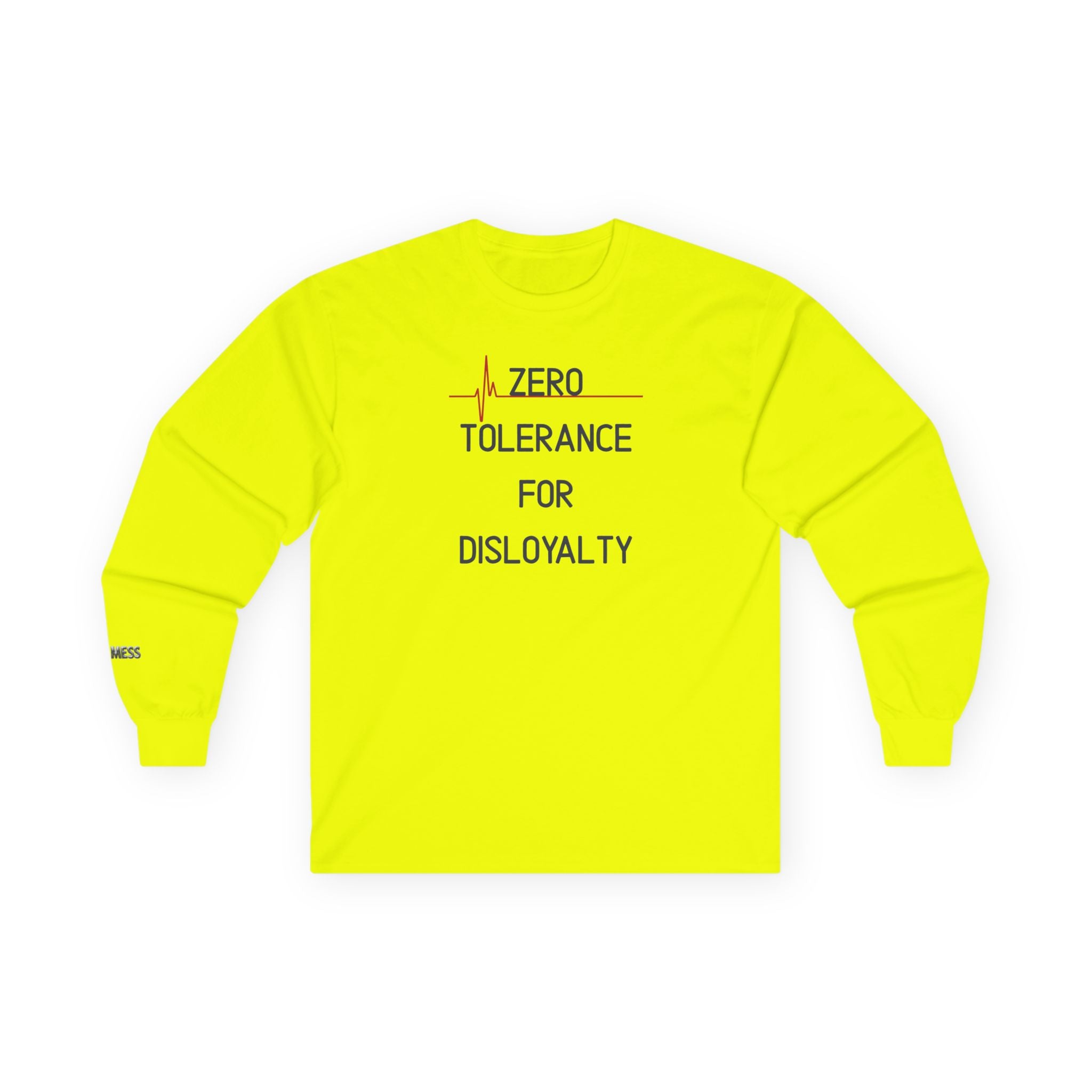 Zero Tolerance for Disloyalty Long Sleeve T-Shirt - Heat Mess