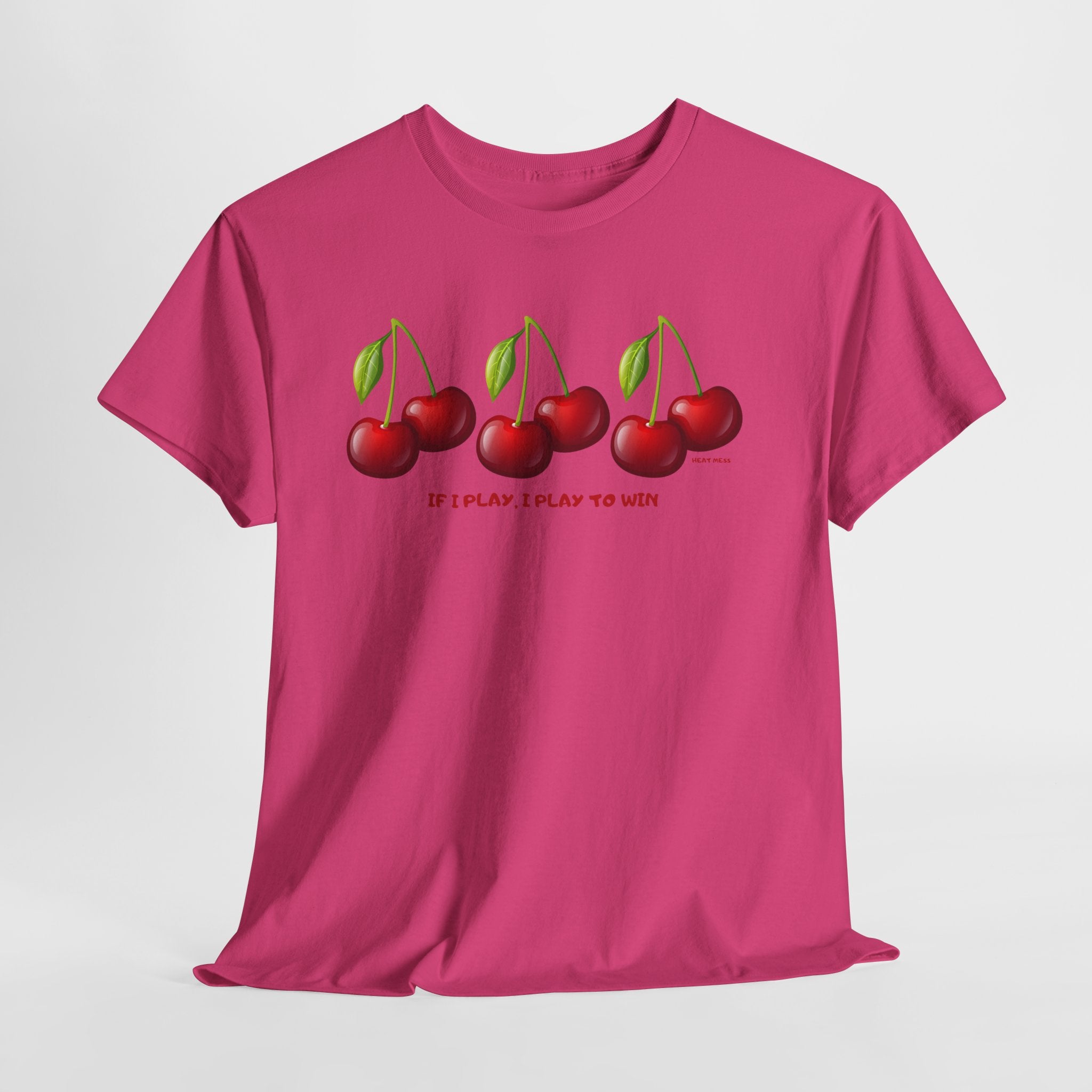 Cherry "If I Play I Play To Win" T-Shirt - Heat Mess