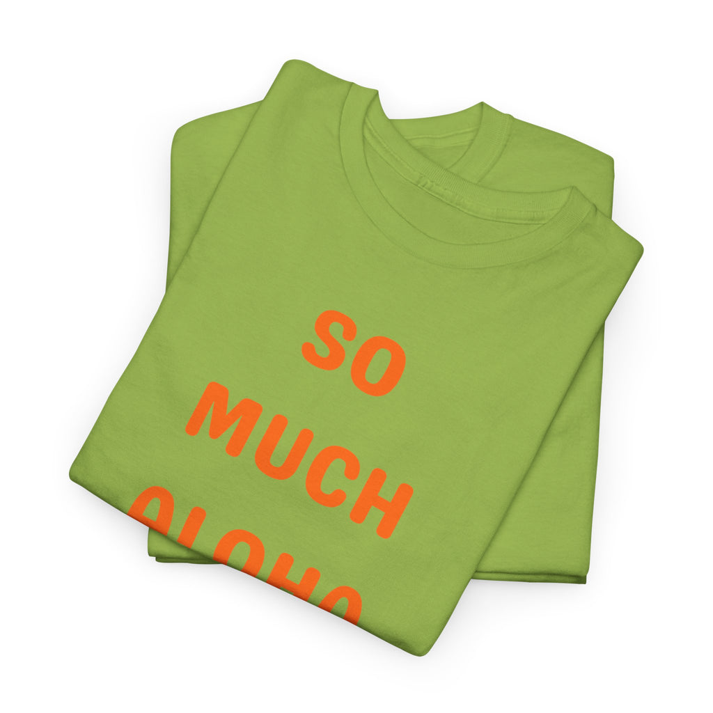 So Much Aloha T‑Shirt
