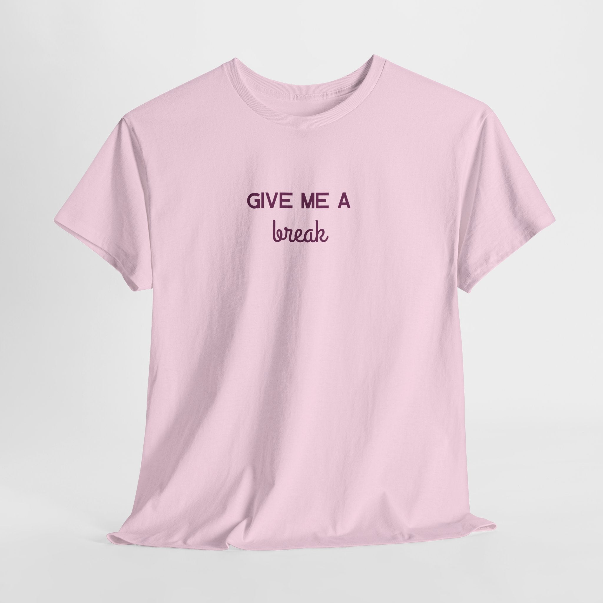 Give Me A Break T-Shirt