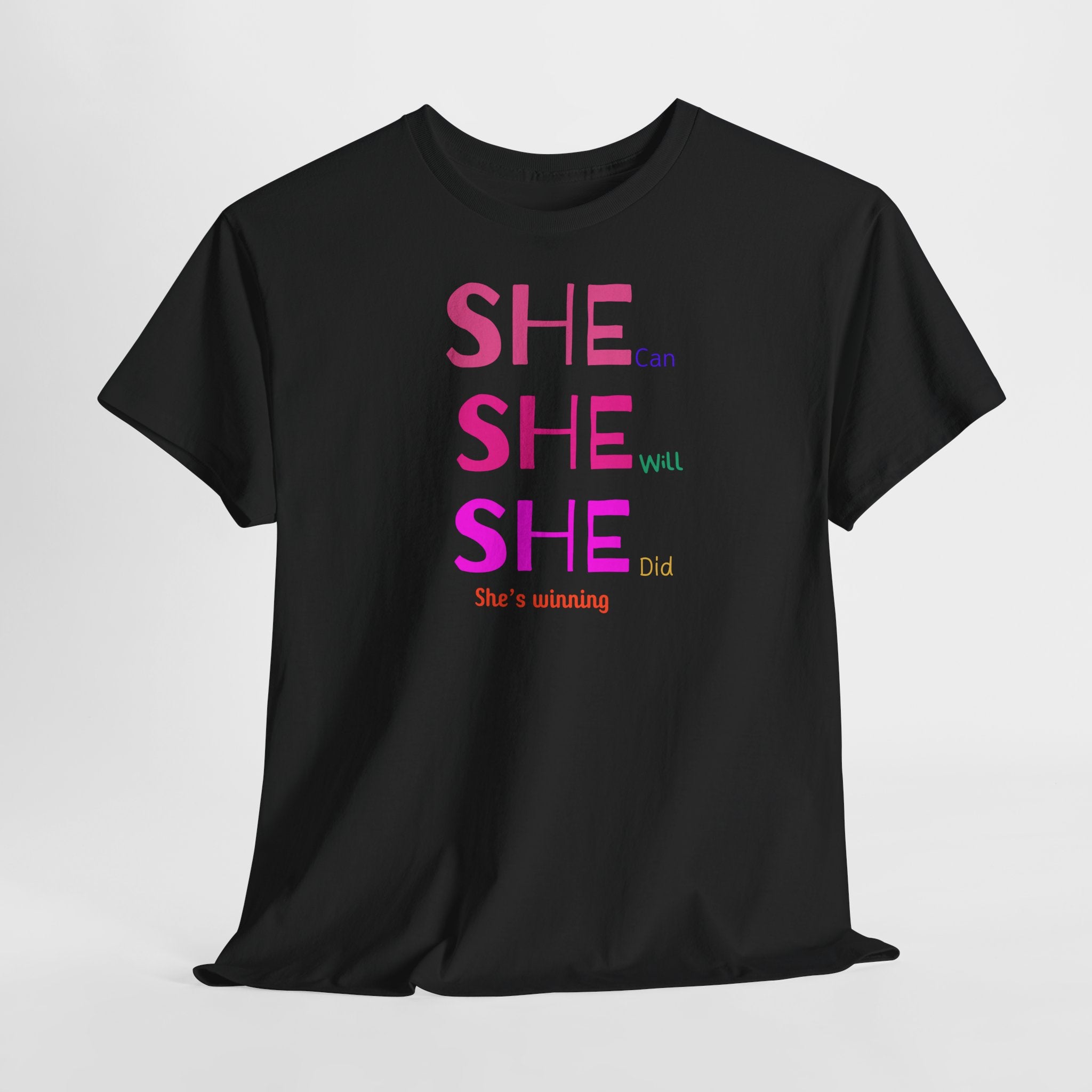 She Can, She Will T-Shirt - Heat Mess