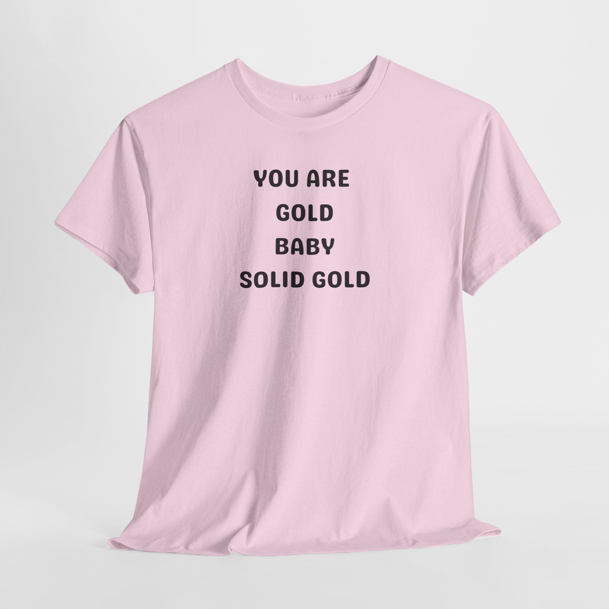 You Are Gold Baby Solid Gold T-Shirt