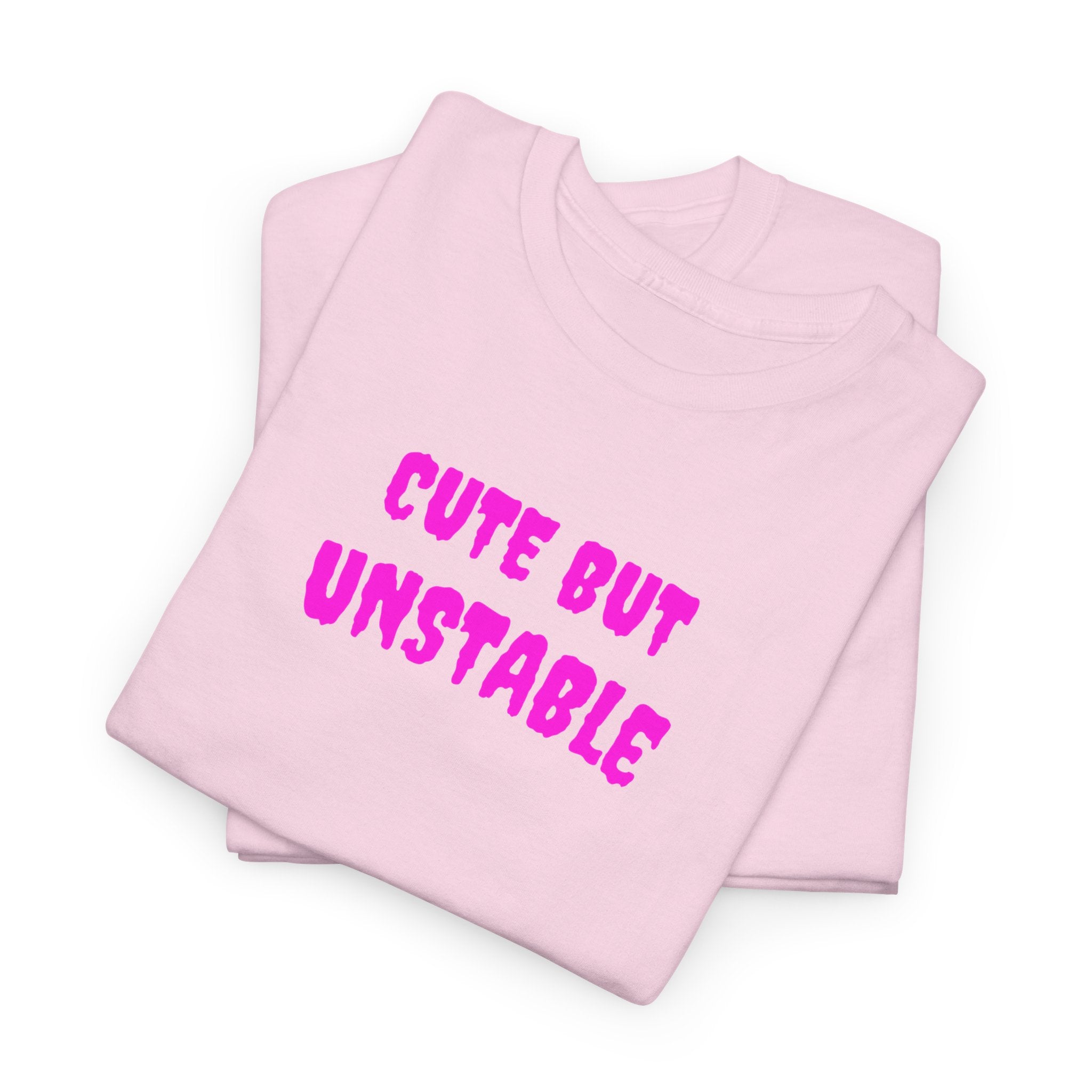 Cute But Unstable T-Shirt