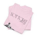 Not Today T-Shirt - Heat Mess