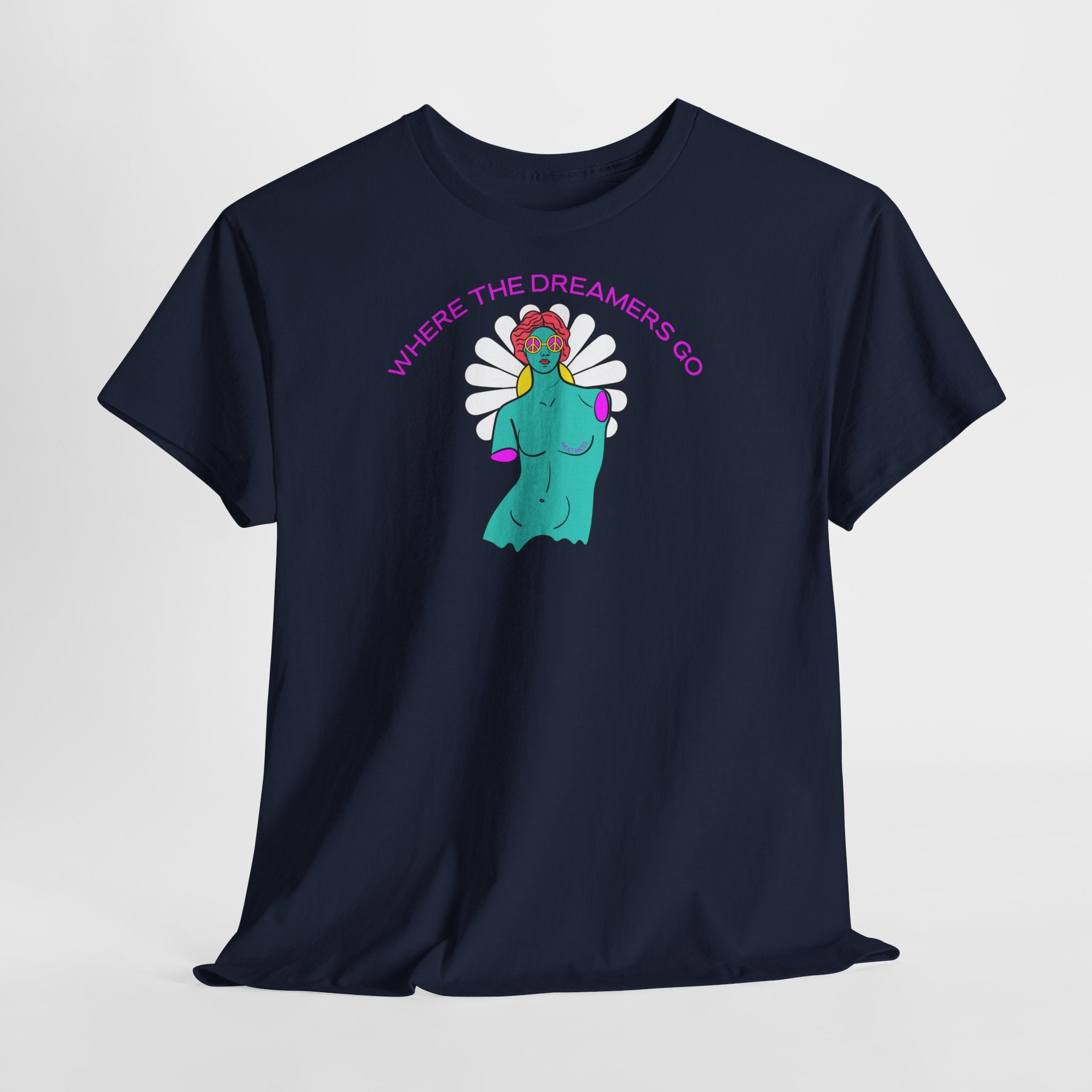 Where The Dreamers Go T-Shirt