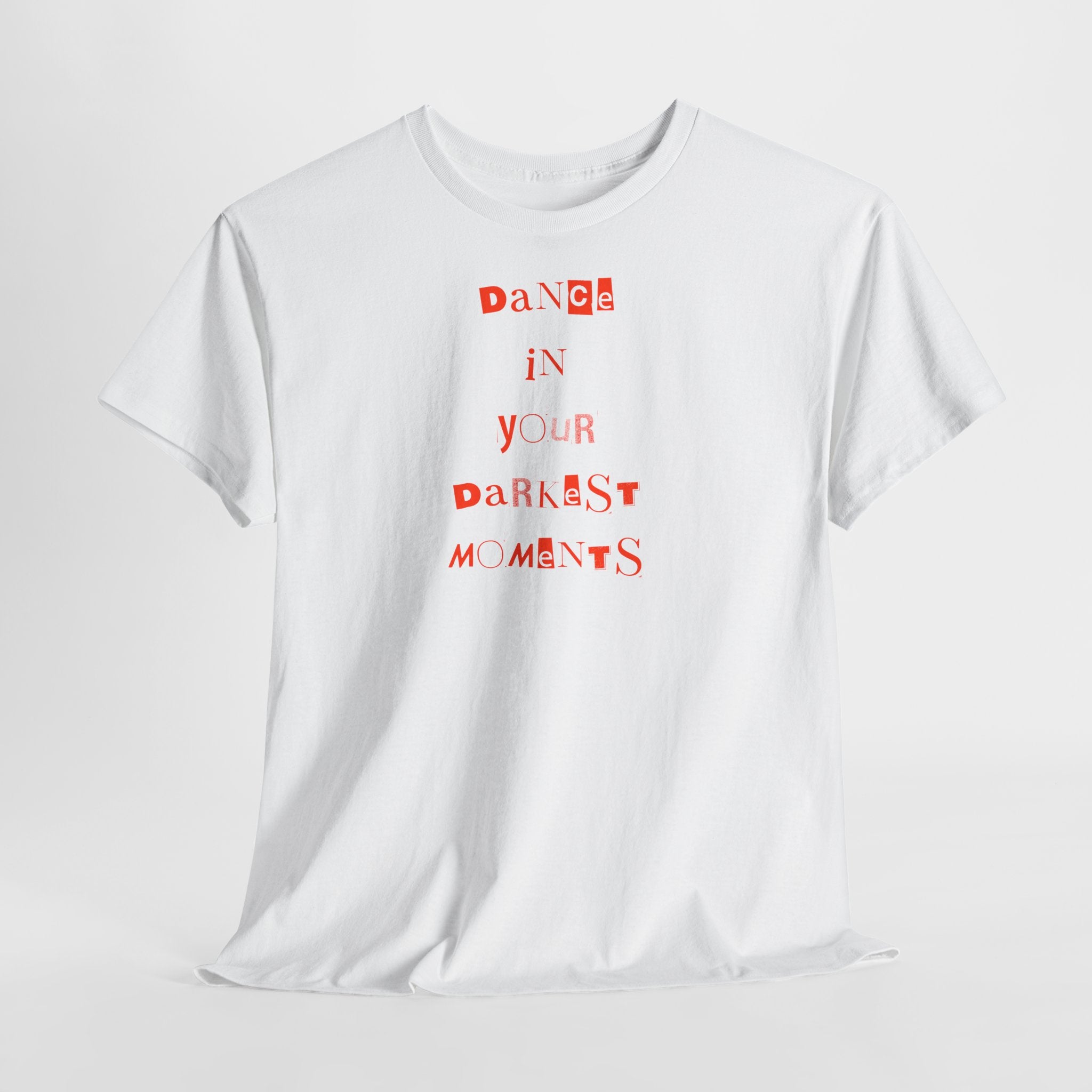 Dance in Your Darkest Moments T-Shirt