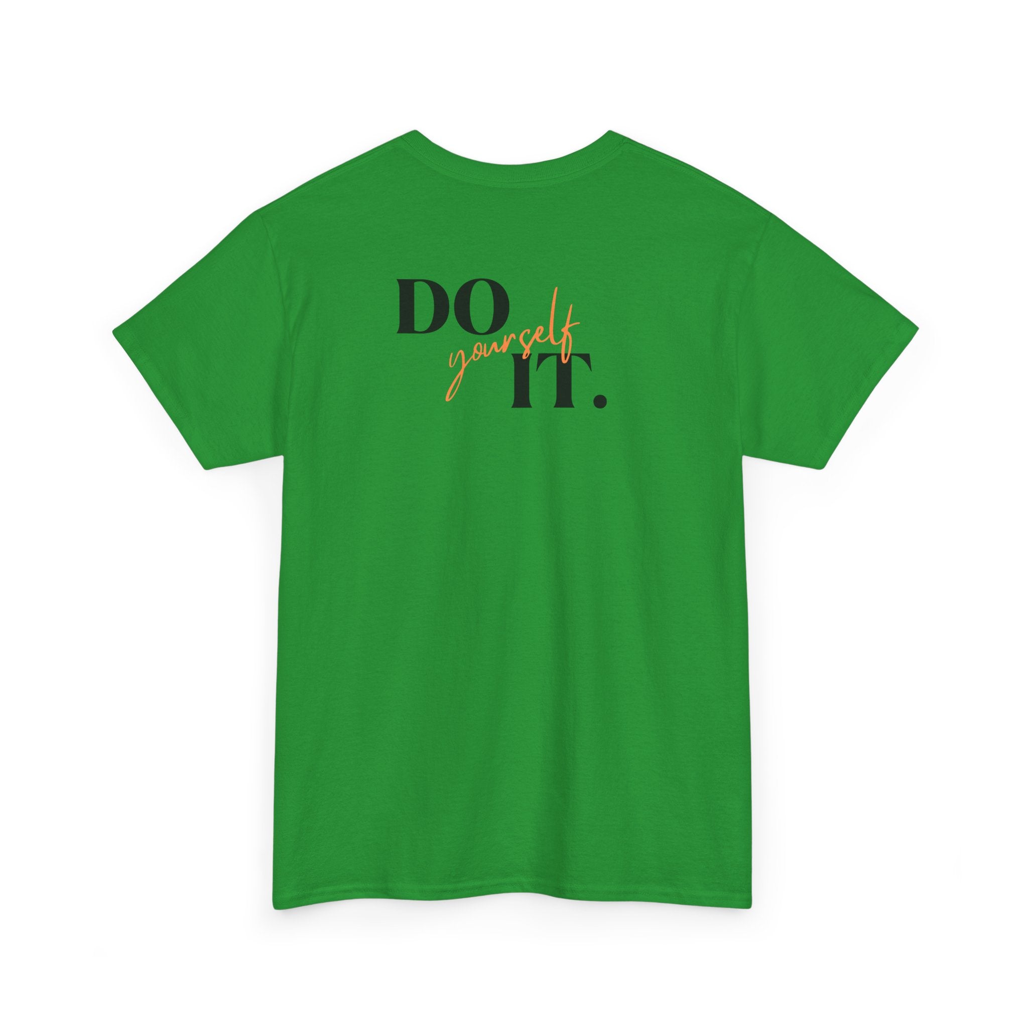 Do Yourself It T-Shirt - Heat Mess