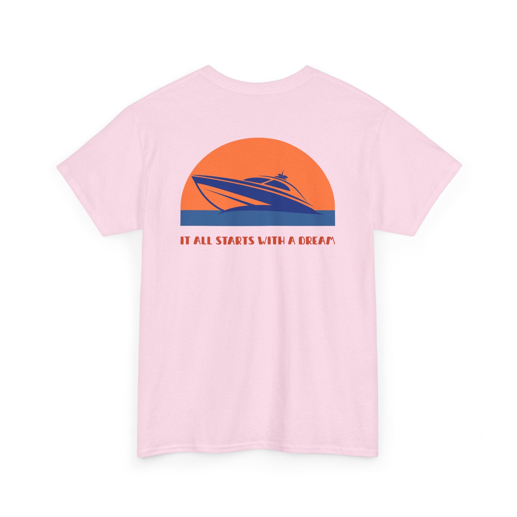 Boat Sunset "It All Starts With A Dream" T-Shirt - Heat Mess