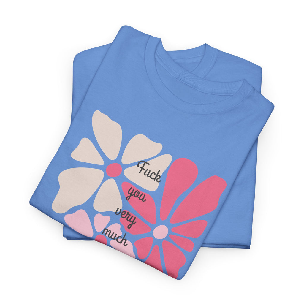 "Fuck You ..." T-Shirt
