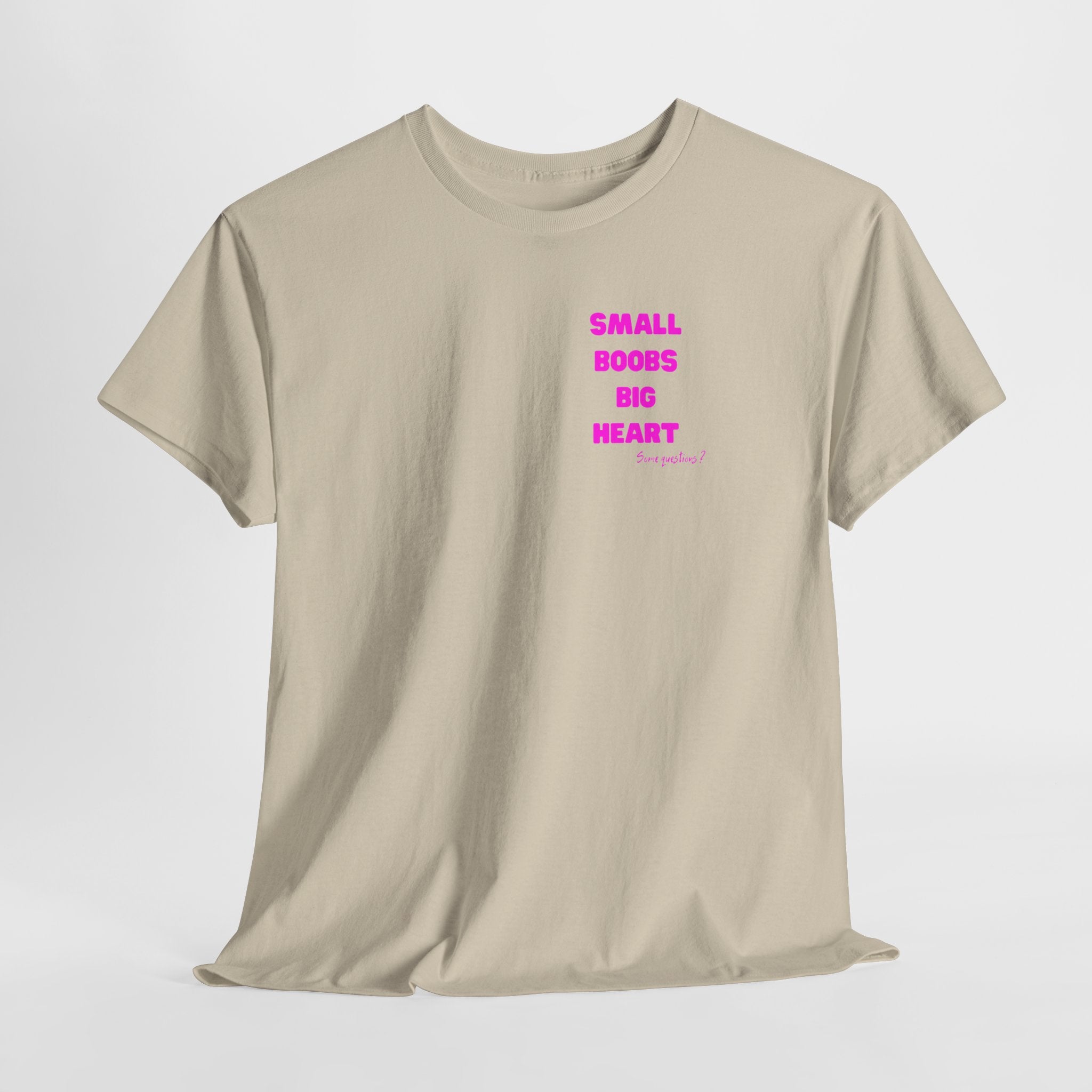 "Small Boobs Big Heart"  T‑Shirt