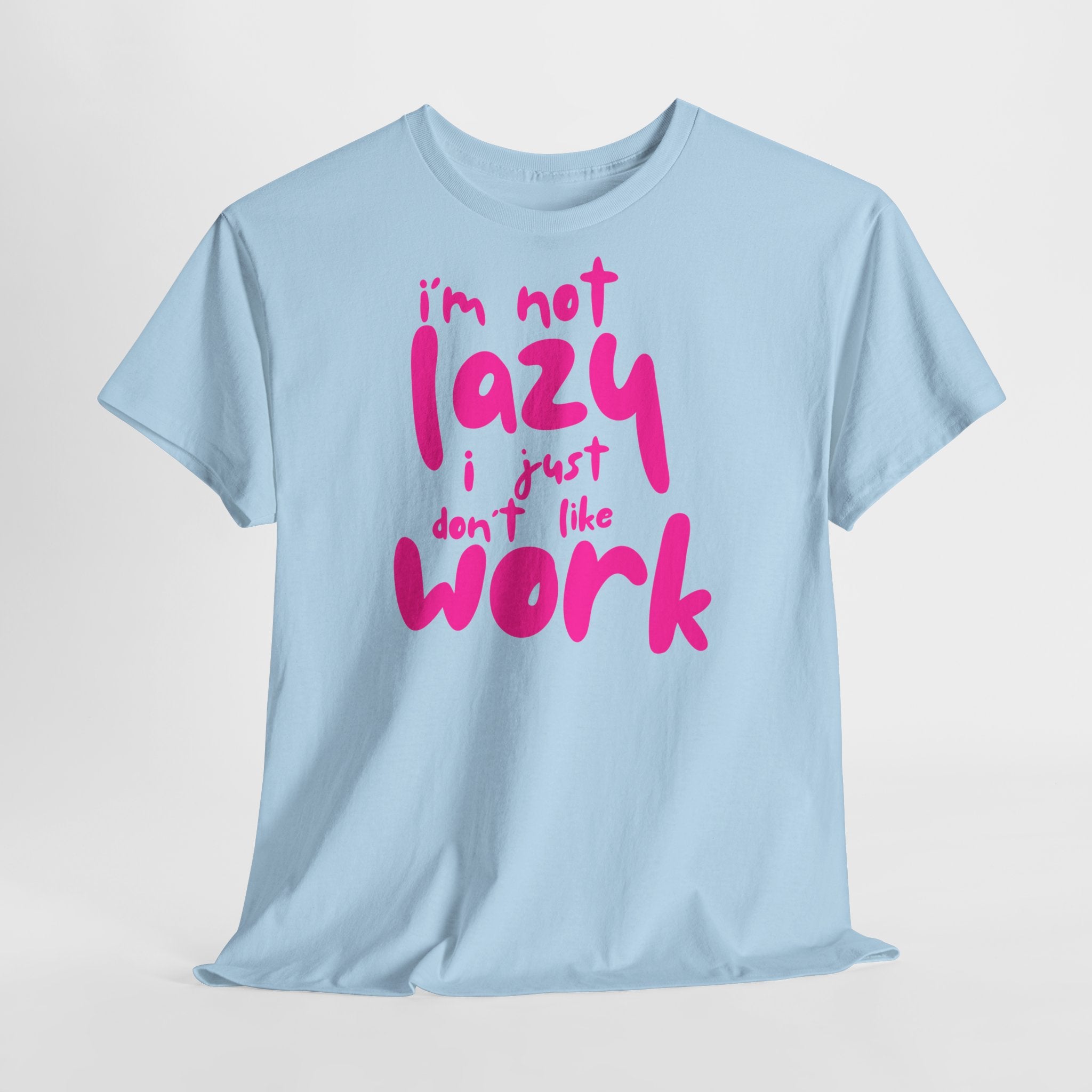 "I'm Not Lazy" T-Shirt - Heat Mess