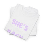 She's Back T‑Shirt