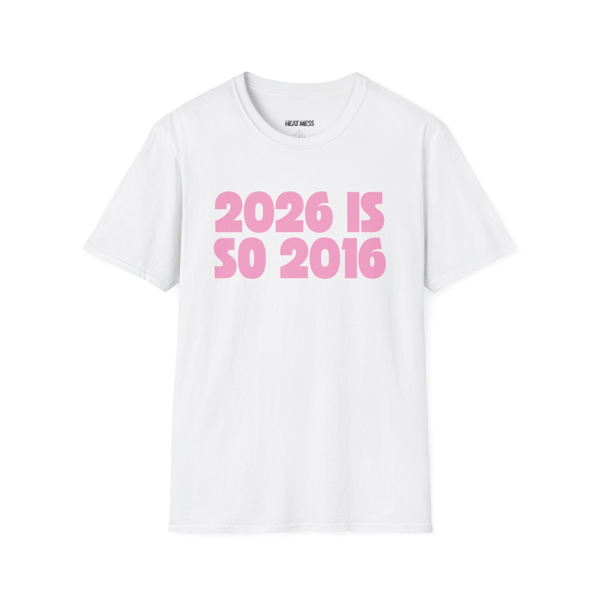 2026 Is So 2016 T-shirt - Heat Mess