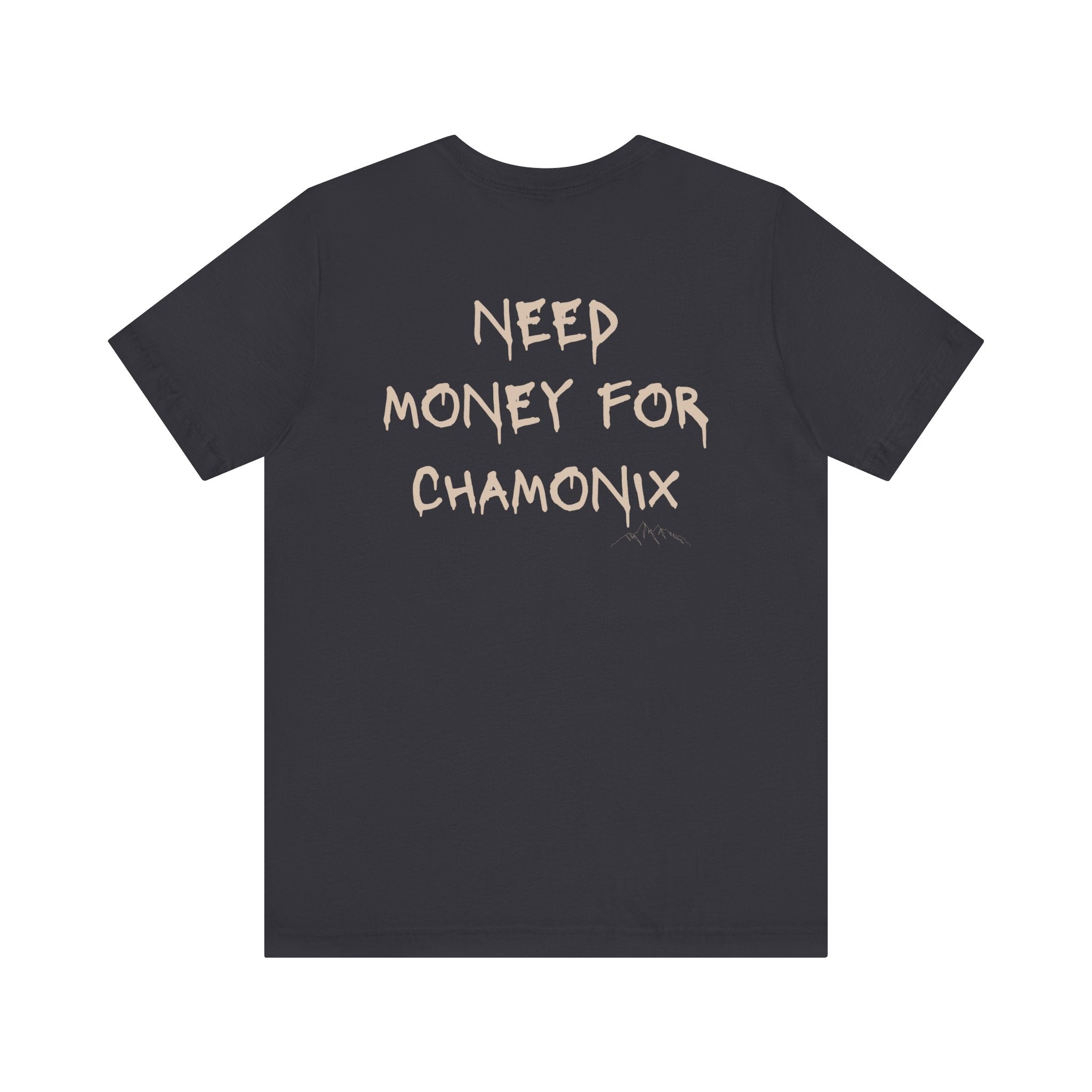 Need Money For Chamonix T-Shirt