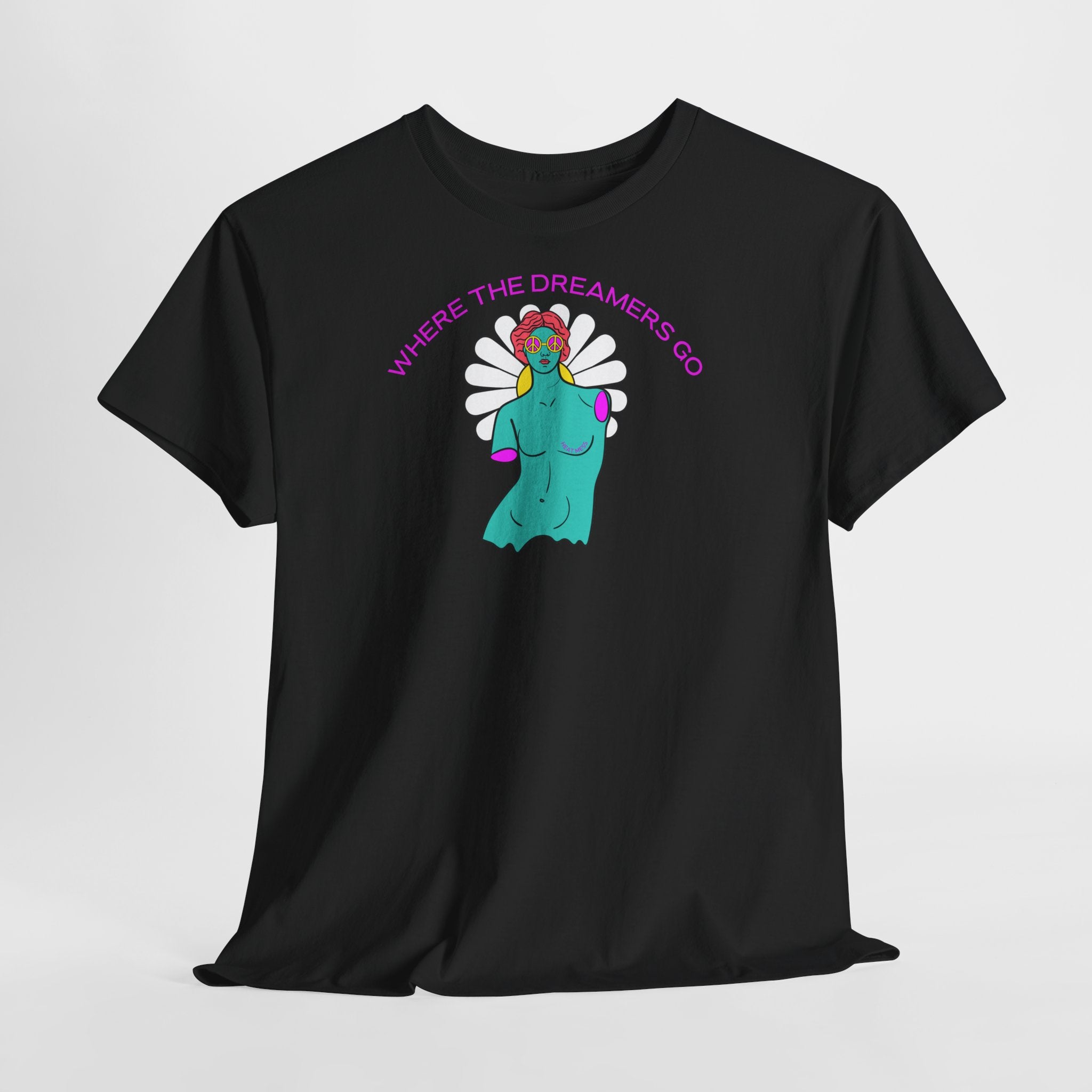 Where The Dreamers Go T-Shirt
