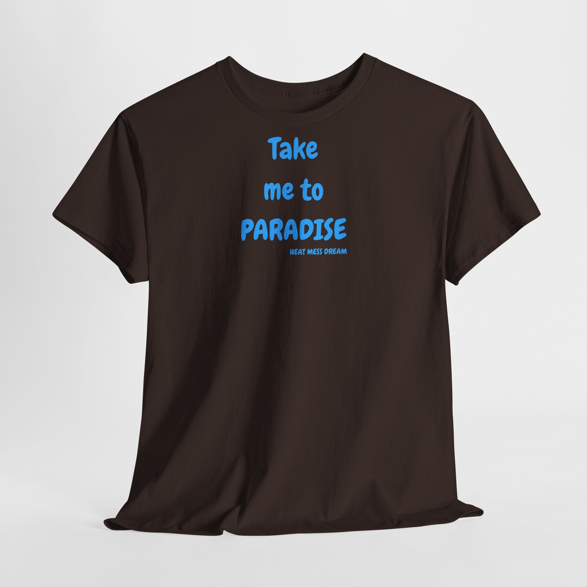 Take Me to Paradise T-Shirt