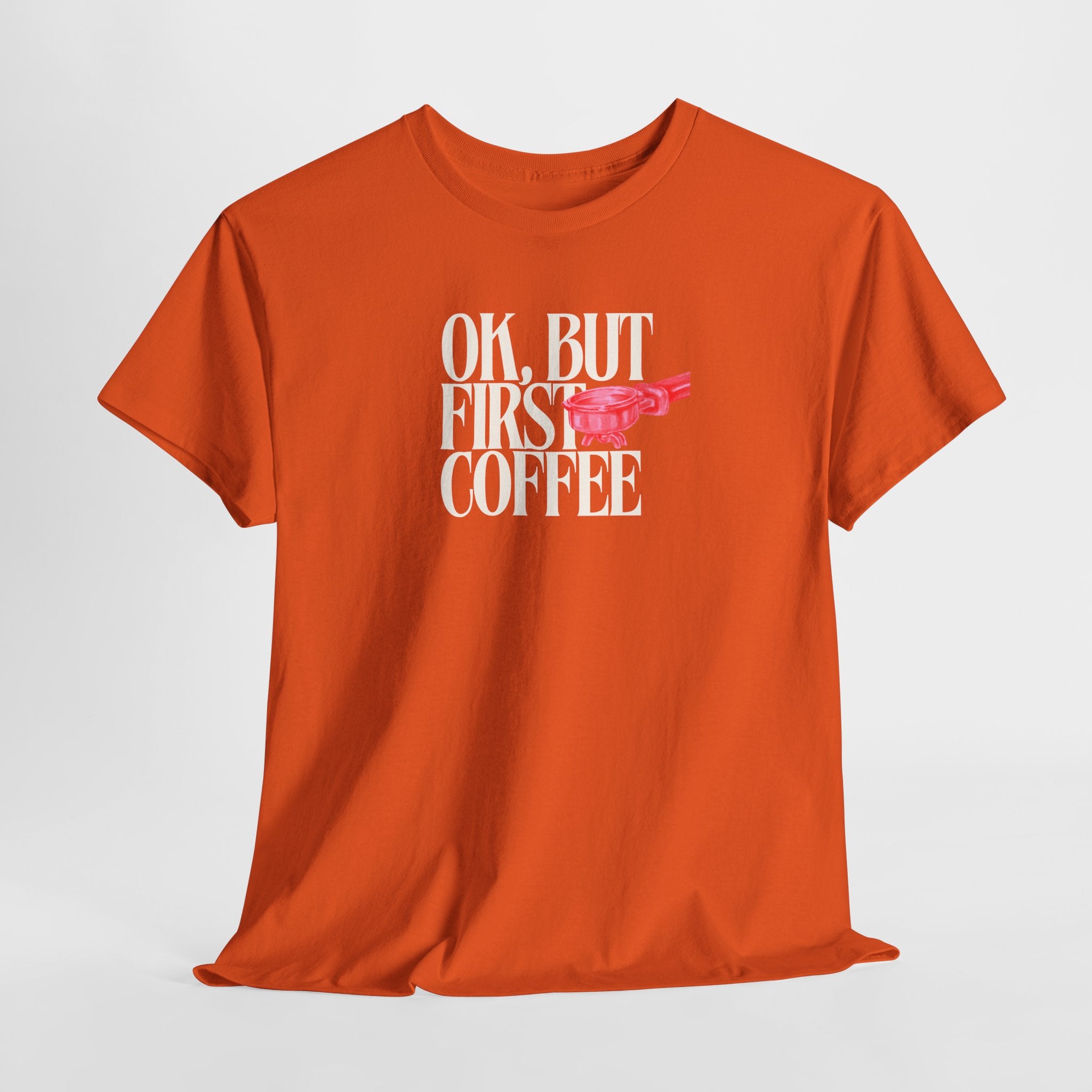 First Coffee T-Shirt - Heat Mess