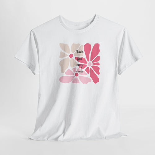 "Fuck You ..." T-Shirt