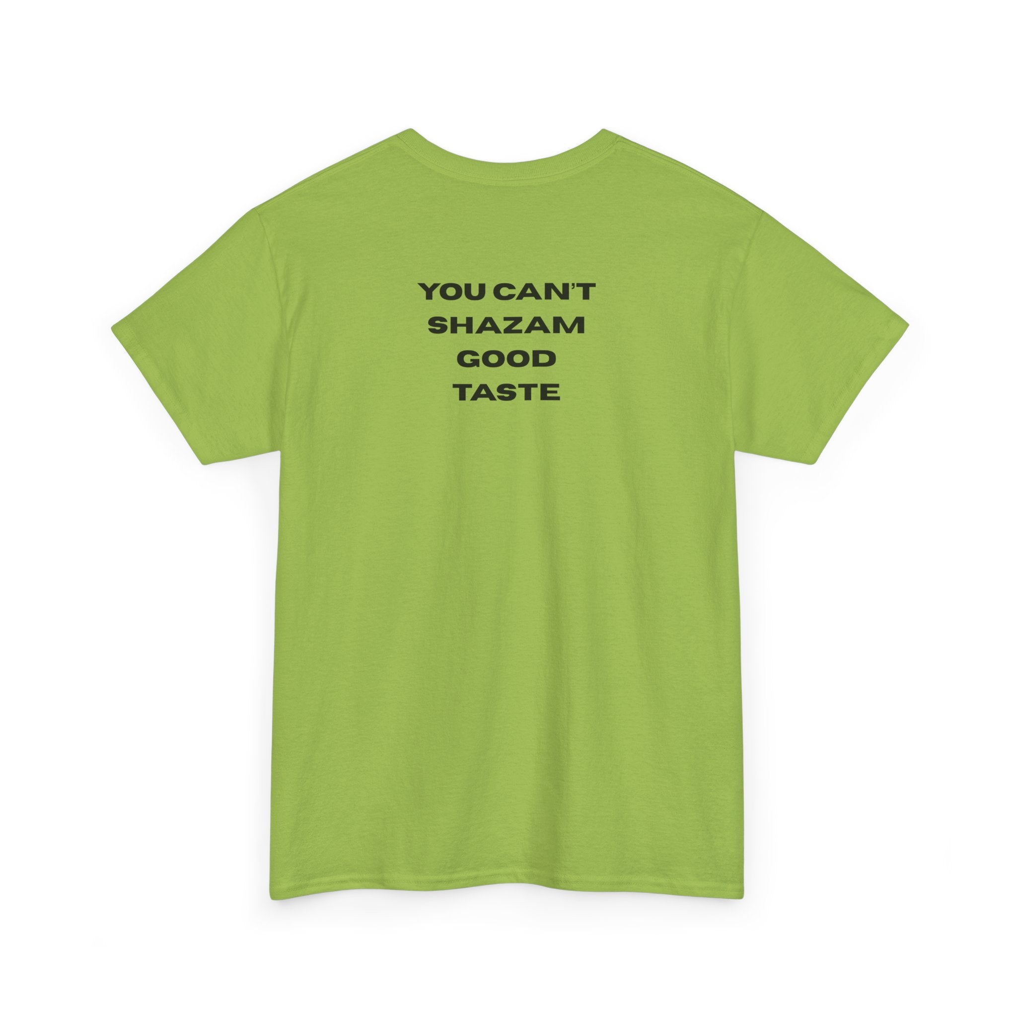 You Can't Shazam Good Taste Tee. T-Shirt