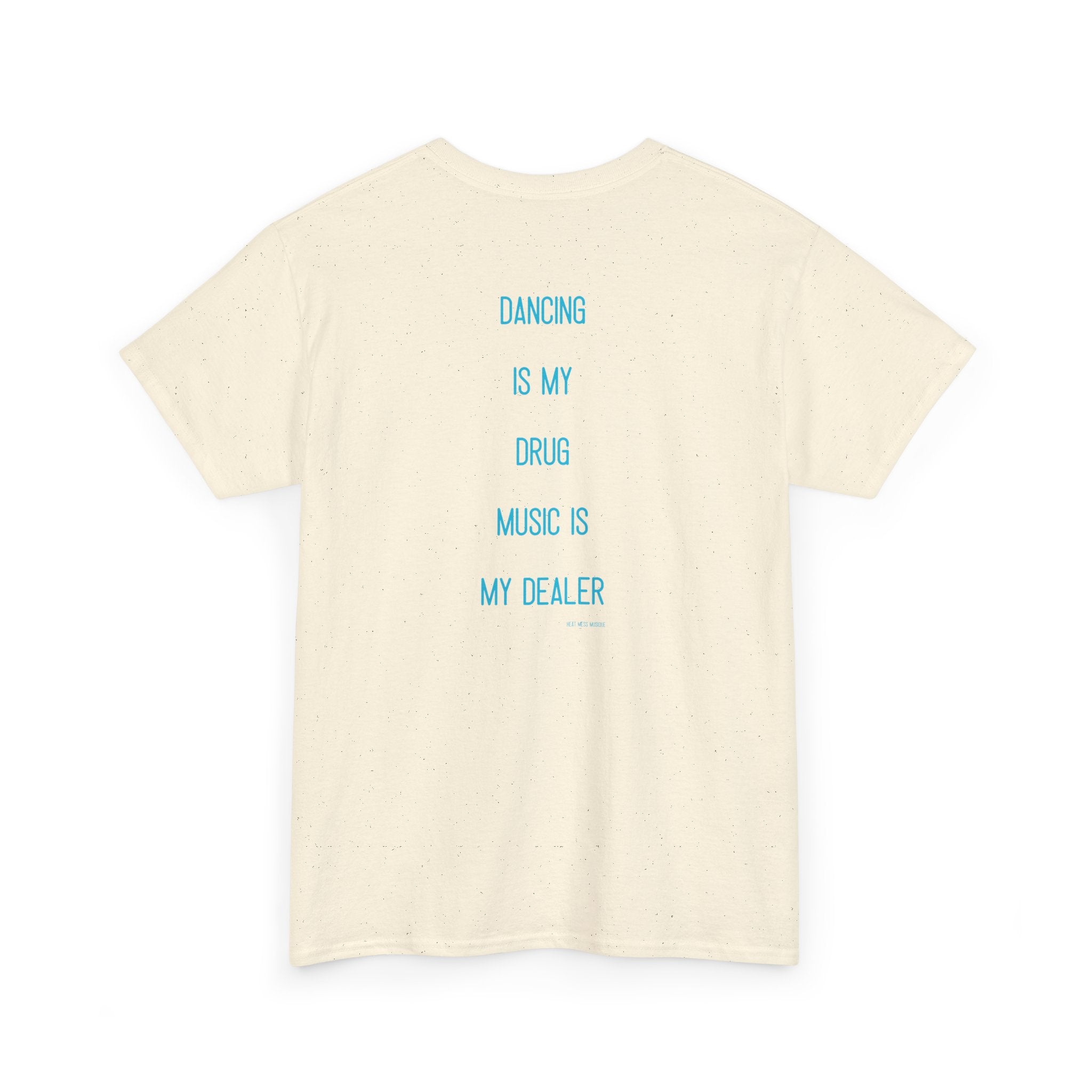 "Dancing Is My Drug, ..." T-Shirt