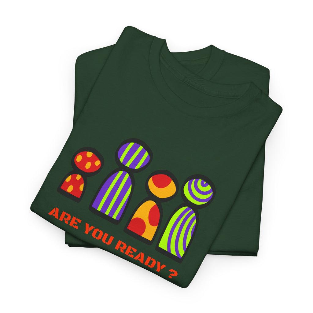 Are You Ready T-Shirt