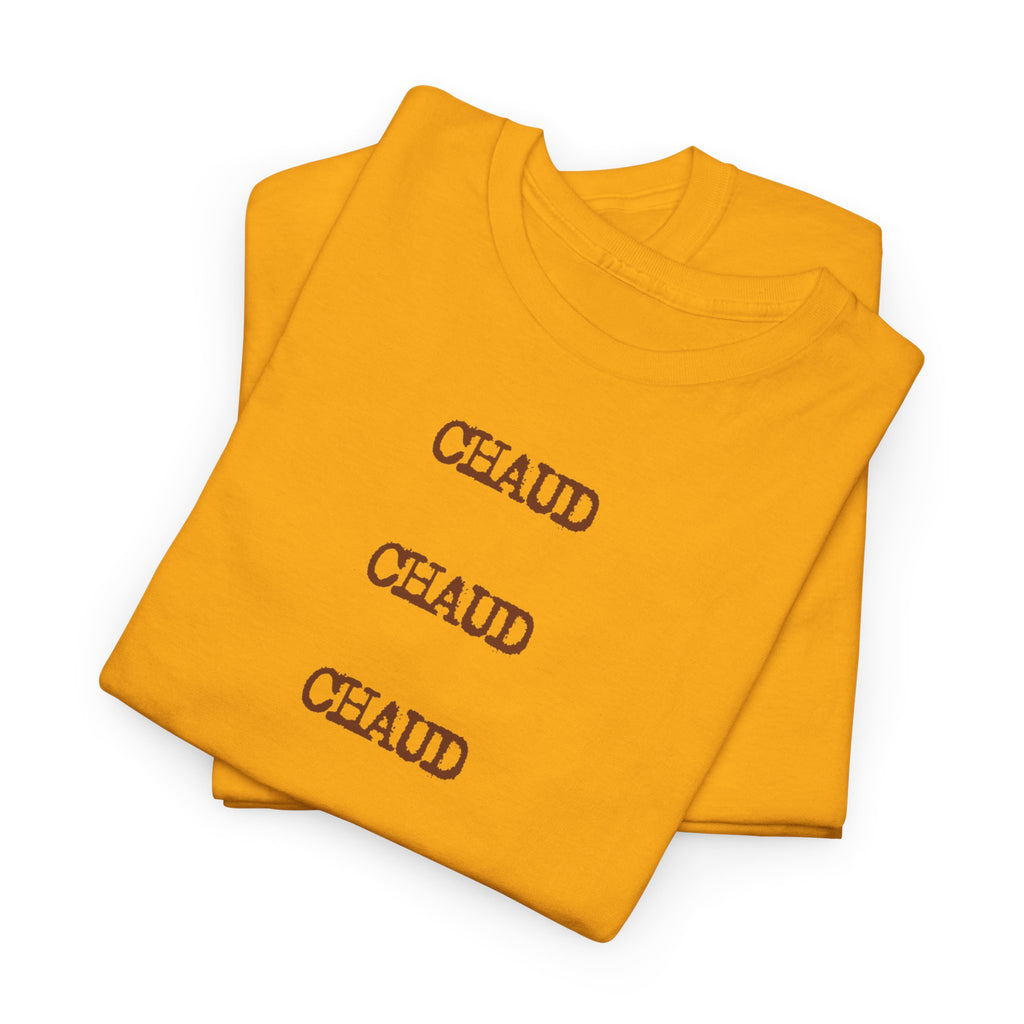 "Chaud Chaud Chaud Chocolat" T-Shirt - Heat Mess
